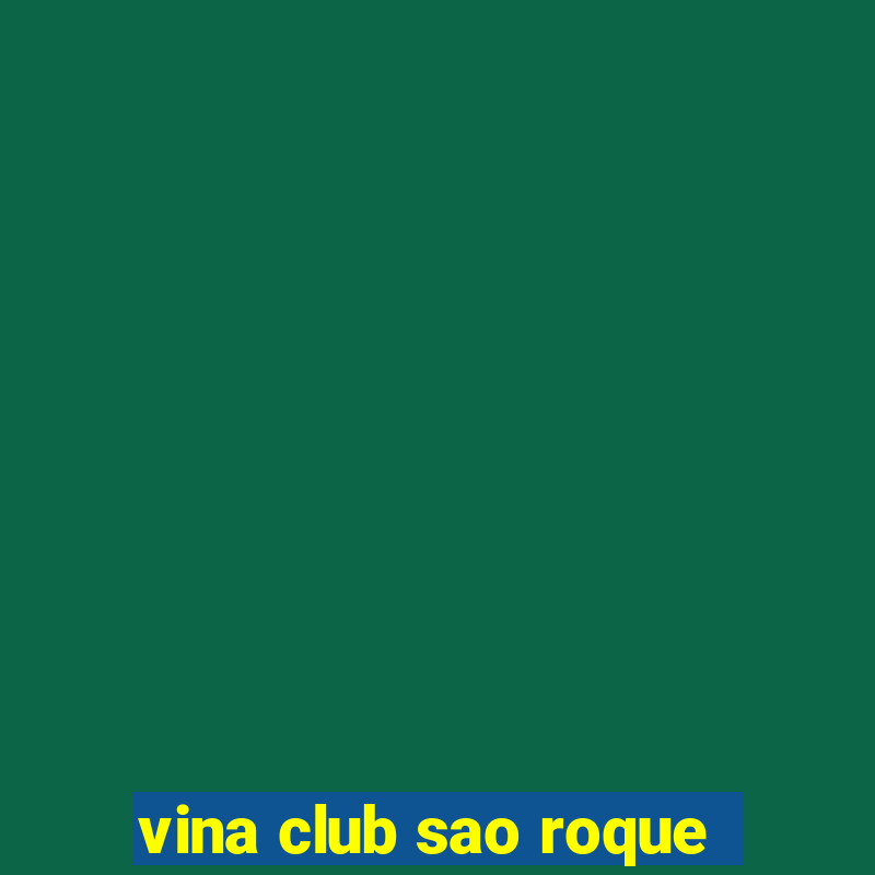 vina club sao roque