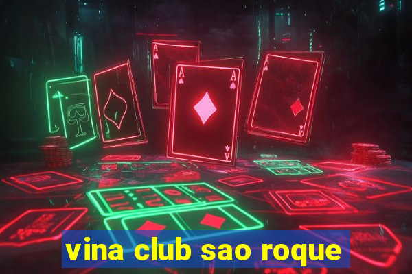 vina club sao roque