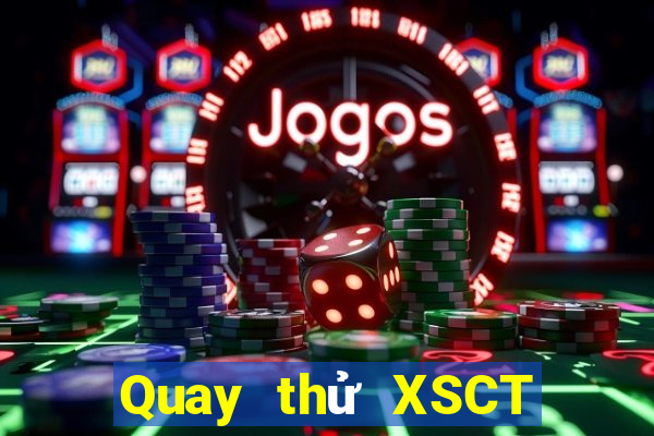 Quay thử XSCT ngày 25