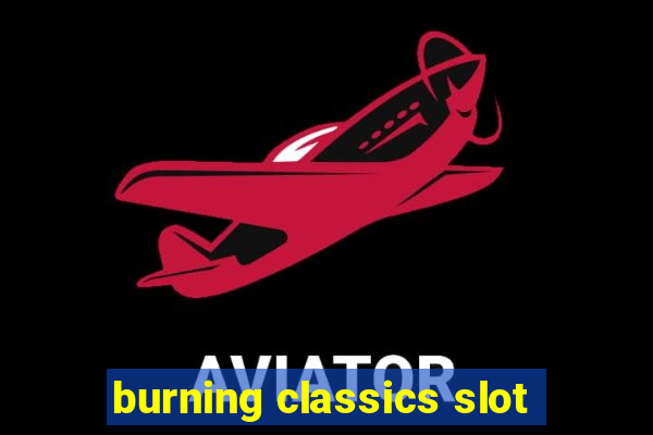 burning classics slot