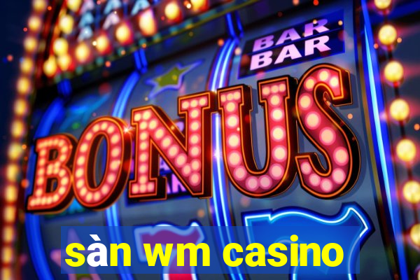 sàn wm casino