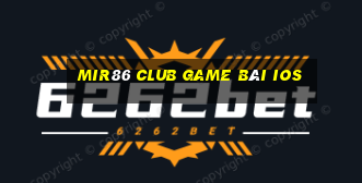 Mir86 Club Game Bài Ios