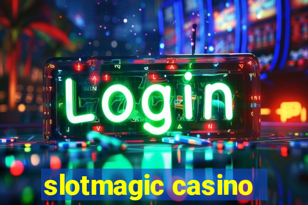 slotmagic casino