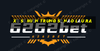 xổ số miền trung số nào lâu ra