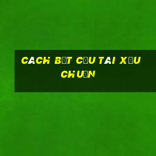 cách bắt cầu tài xỉu chuẩn