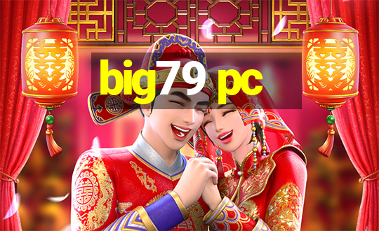 big79 pc