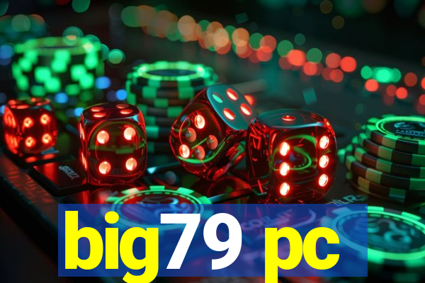 big79 pc