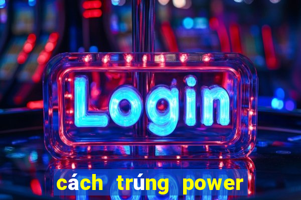 cách trúng power 6 55