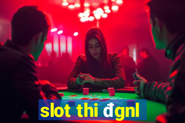 slot thi đgnl