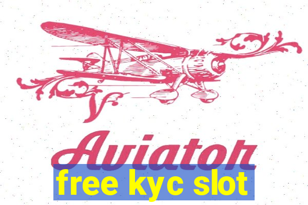 free kyc slot