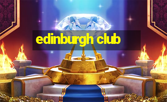 edinburgh club