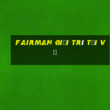 Fairman Giải trí Tải về