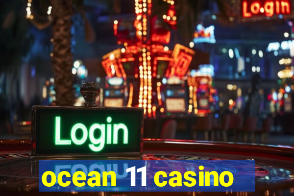 ocean 11 casino