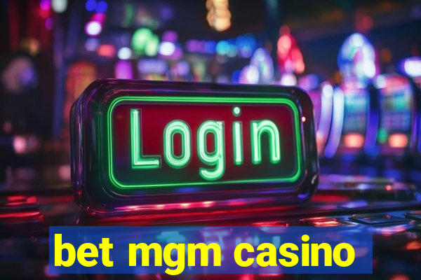 bet mgm casino