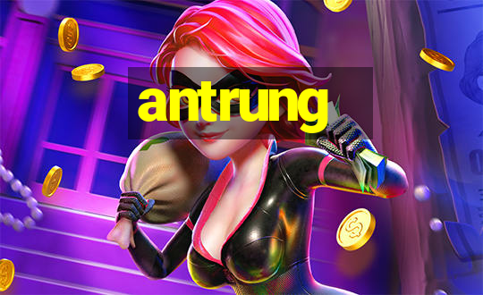 antrung