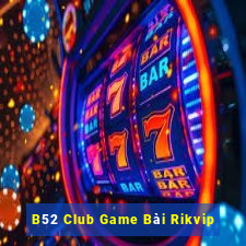 B52 Club Game Bài Rikvip