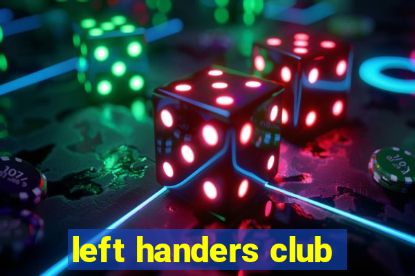 left handers club