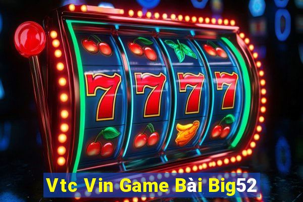 Vtc Vin Game Bài Big52