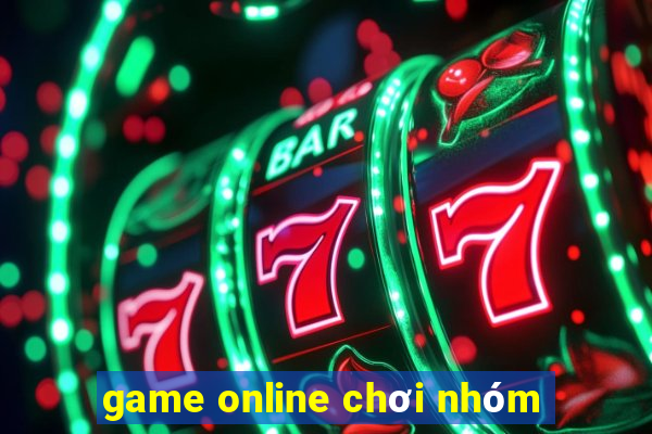 game online chơi nhóm