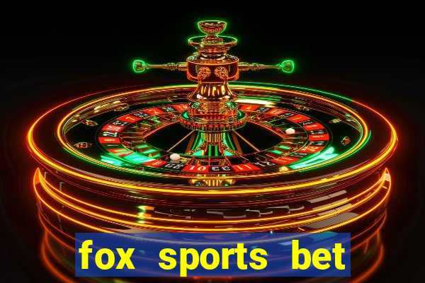 fox sports bet bonus code az