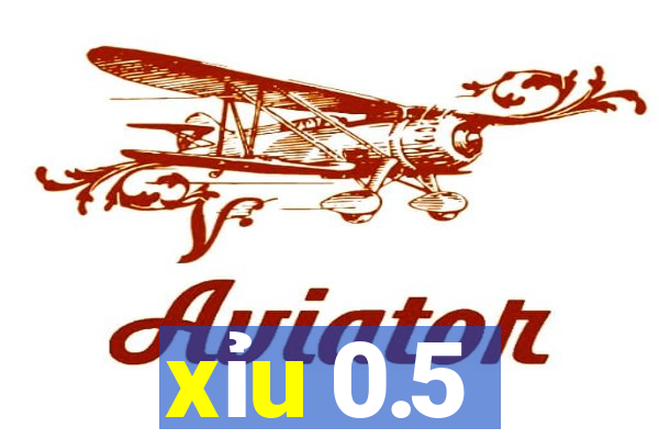 xỉu 0.5