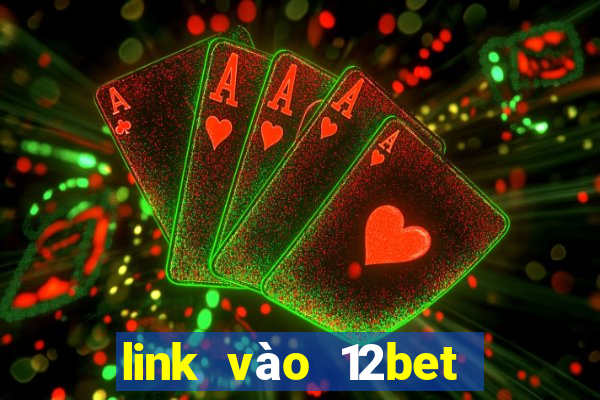 link vào 12bet khi bị chặn