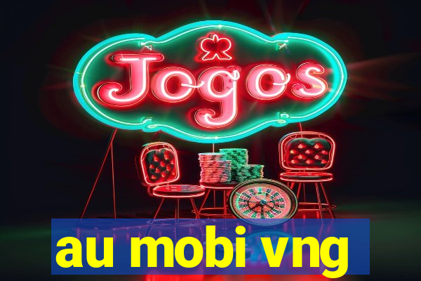 au mobi vng