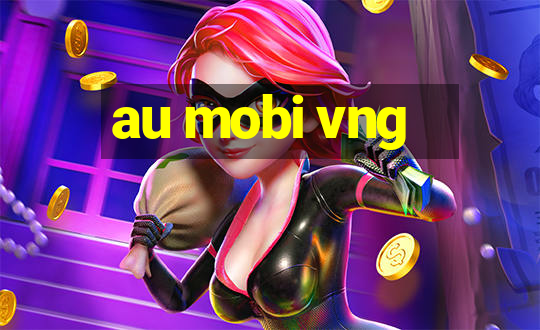 au mobi vng