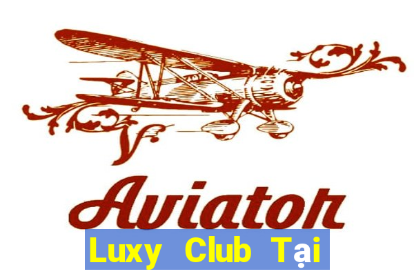 Luxy Club Tại Game Bài Đổi The