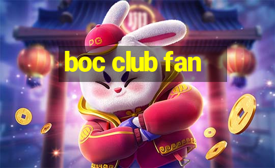 boc club fan