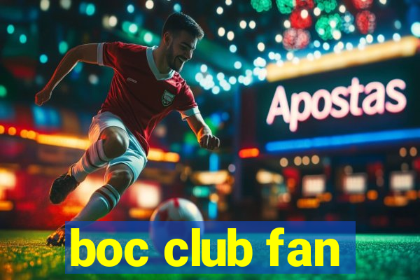 boc club fan