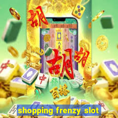 shopping frenzy slot