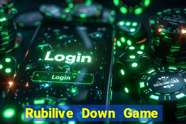 Rubilive Down Game Bài Vui