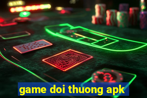 game doi thuong apk