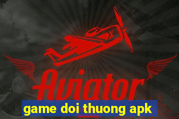 game doi thuong apk