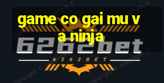 game co gai mu va ninja