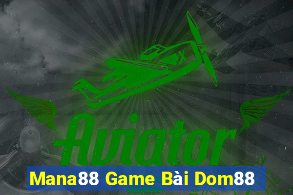 Mana88 Game Bài Dom88