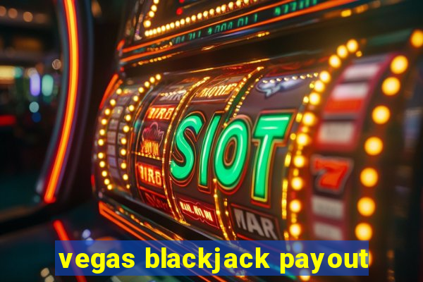 vegas blackjack payout