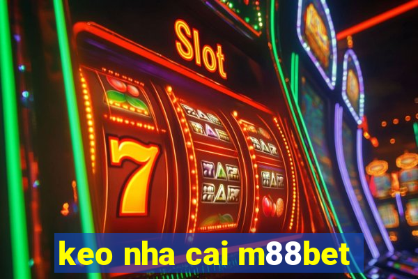 keo nha cai m88bet