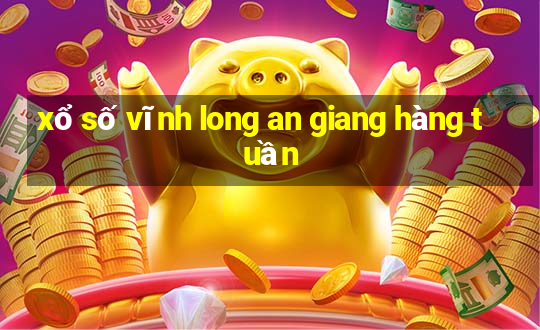 xổ số vĩnh long an giang hàng tuần