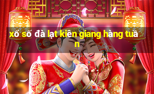 xổ số đà lạt kiên giang hàng tuần