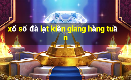 xổ số đà lạt kiên giang hàng tuần