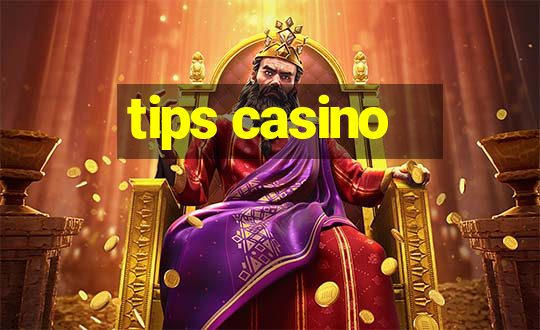 tips casino