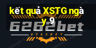 kết quả XSTG ngày 9