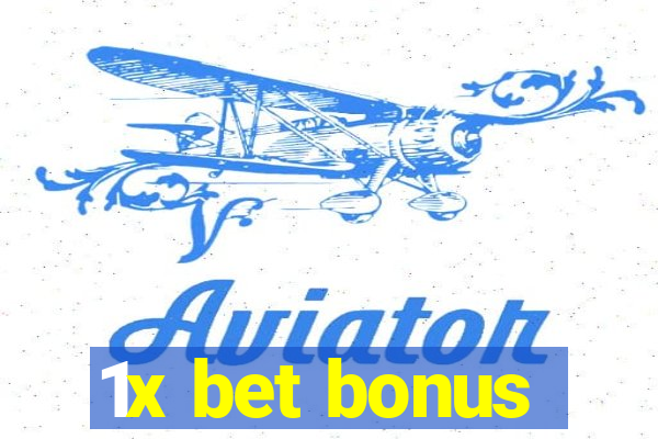 1x bet bonus