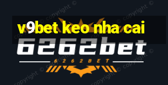 v9bet keo nha cai