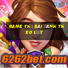 game thẻ bài đánh theo lượt