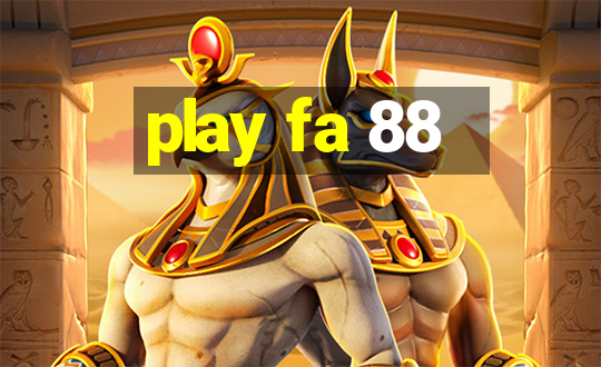 play fa 88