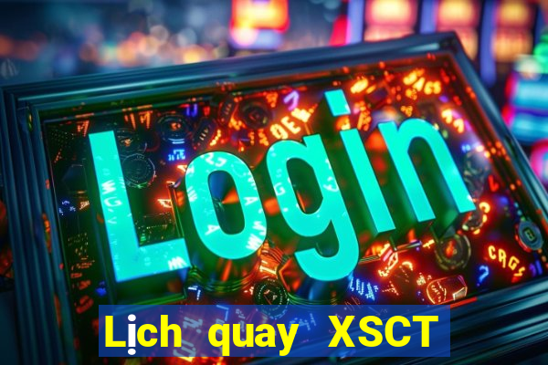 Lịch quay XSCT ngày 7