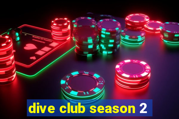 dive club season 2